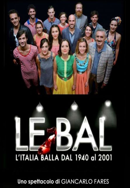 [TEATRO] LE BAL. L`ITALIA BALLA DAL 1940 AL 2001